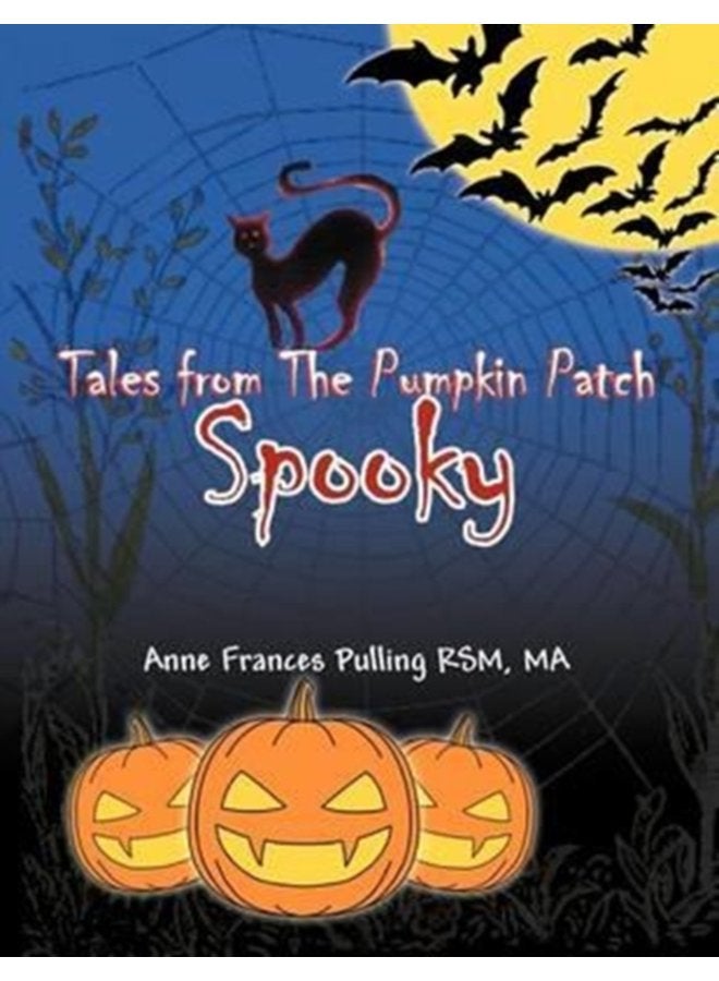 Tales from the Pumpkin Patch Spooky Kitten Who Wanted to Fly - Paperback