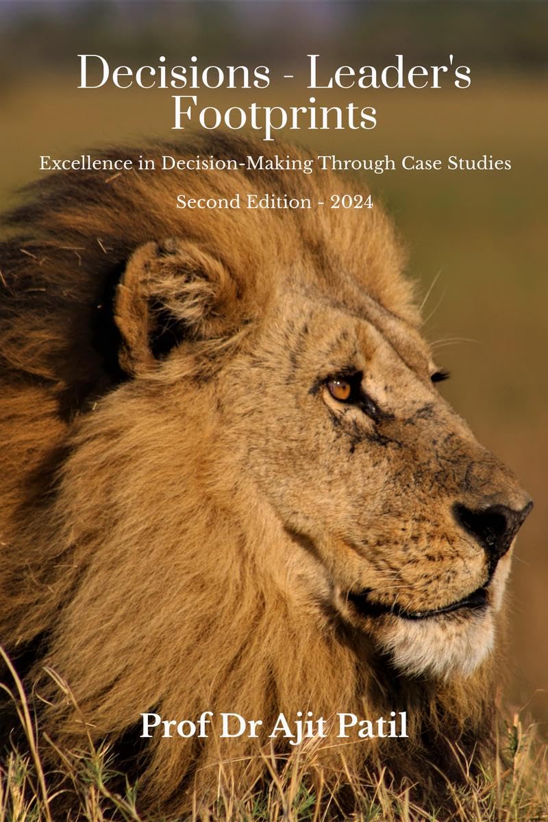 Decisions - Leader's Footprints : Excellence in Decision-Making Through Case Studies 