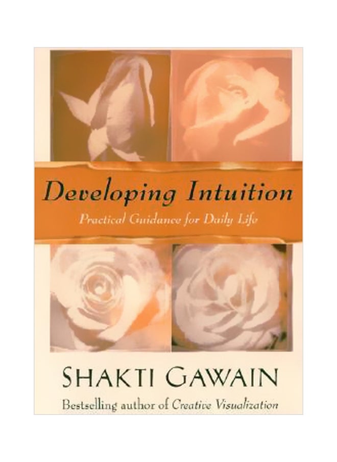Developing Intuition : Practical Guidance For Daily Life 