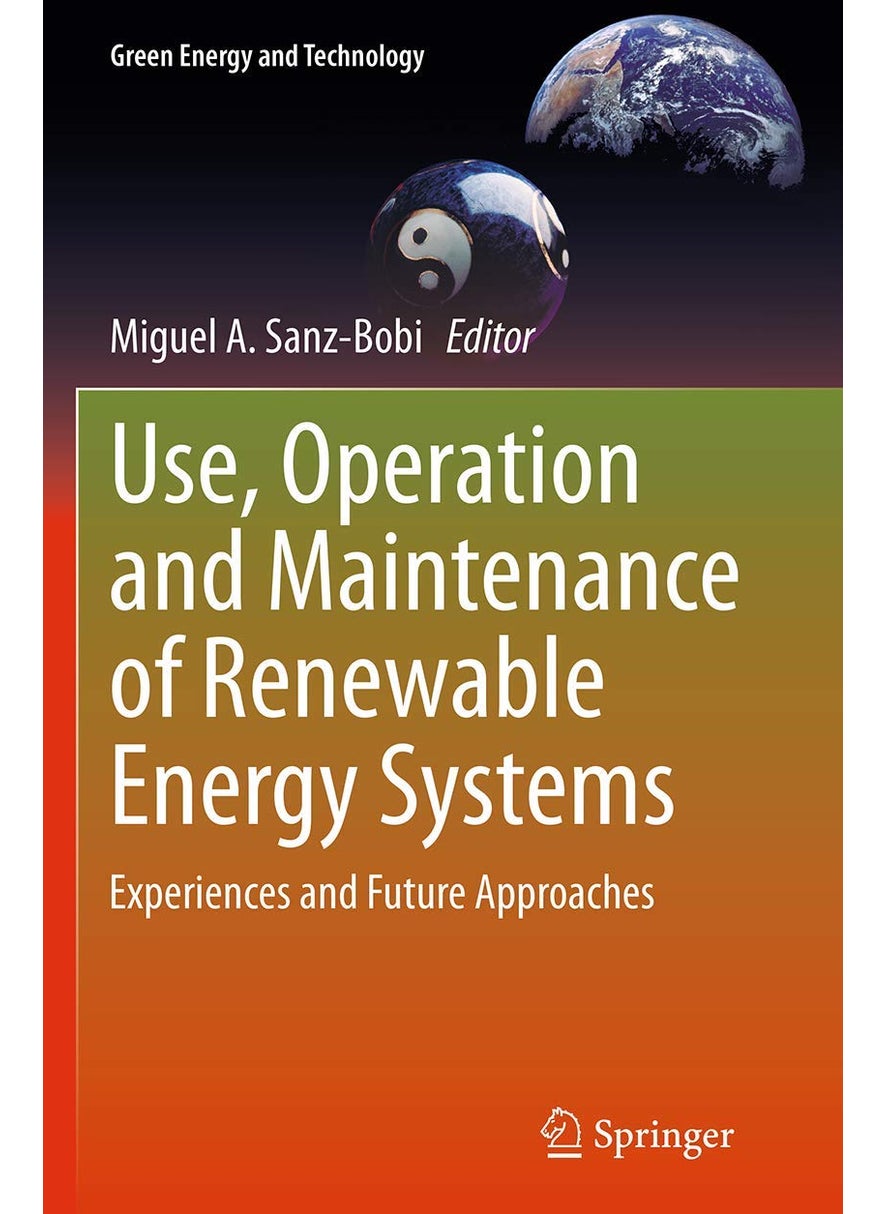 Use, Operation and Maintenance of Renewable Energy Systems: Experiences and Future Approaches 