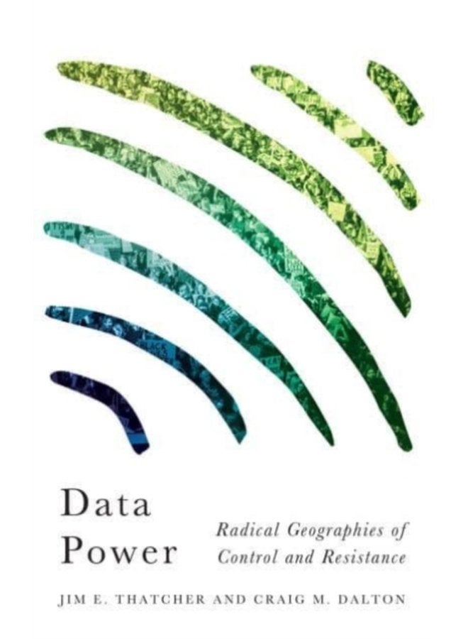Data Power Radical Geographies of Control and Resistance - Paperback