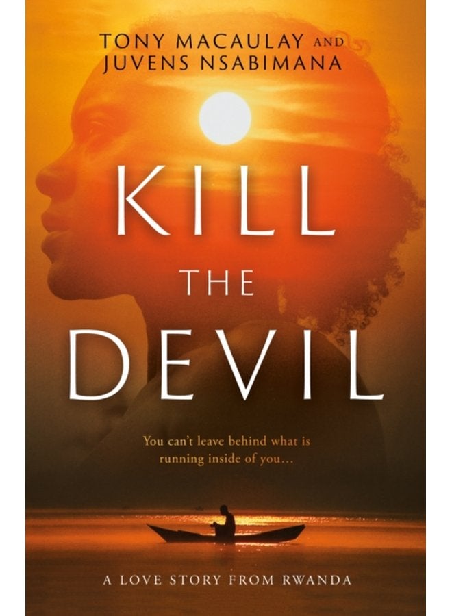 Kill the Devil A Love Story from Rwanda - Paperback