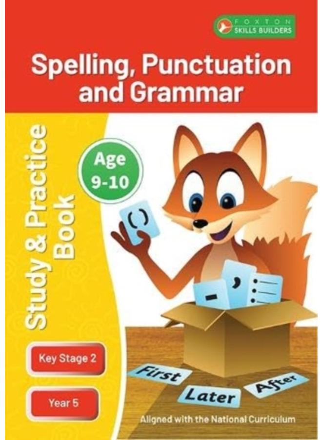 KS2 Spelling, Grammar & Punctuation Study and Practice Book for Ages 9-10 (Year 5) Perfect for learning at home or use in the classroom 