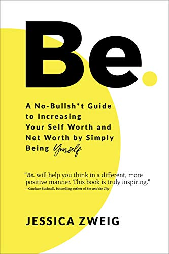 Be A Nobullsht Guide To Increasing Your Self Worth And Net Worth By Simply Being Yourself 
