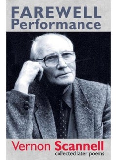 Farewell Performance: Collected Later Poems 