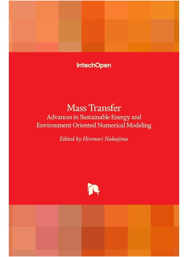 Mass Transfer: Advances in Sustainable Energy and Environment Ori 
