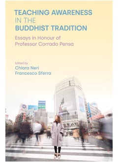 Teaching Awareness in the Buddhist Tradition: Essays in Honour of Professor Corrado Pensa 