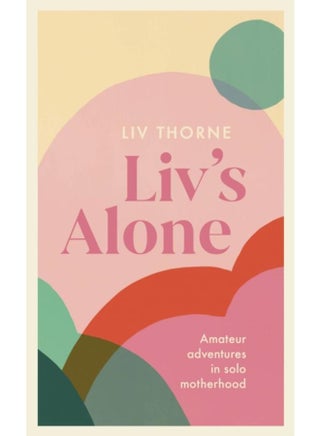 Liv's Alone : Amateur Adventures in Solo Motherhood - pzsku/ZA6EE6B96E73A22F6067CZ/45/_/1721387277/09409a04-63c1-4158-943d-b8c36f68ef8e
