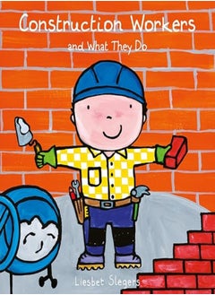 Construction Workers And What They Do by Liesbet Slegers Hardcover - pzsku/ZA6F5E4FF7C12752B6D8FZ/45/_/1698837523/16eef429-cd0c-4341-8e92-89d4018faba2