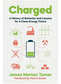 Charged: A History of Batteries and Lessons for a Clean Energy Future