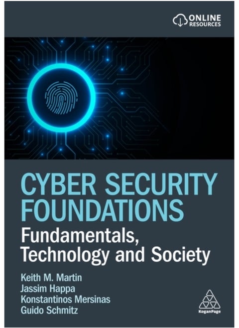 Cyber Security Foundations : Fundamentals, Technology and Society