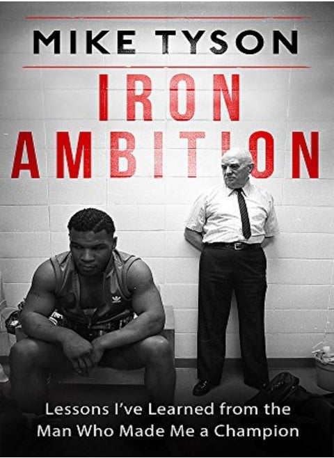 Iron Ambition Lessons Ive Learned From The Man Who Made Me A Champion by Mike Tyson Paperback