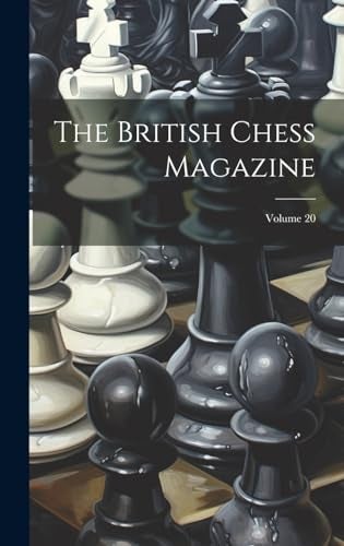 The British Chess Magazine Volume 20  - Image 1