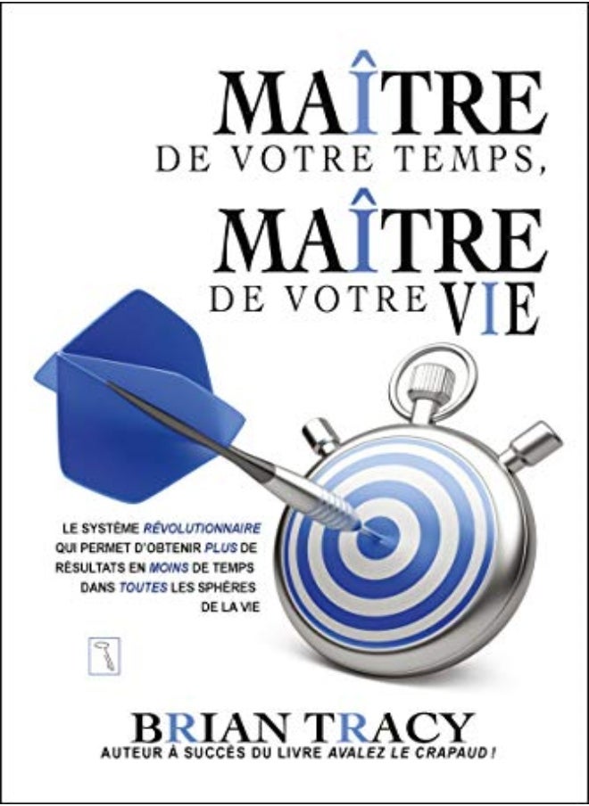 MAITRE DE VOTRE TEMPS, MAITRE DE VOTRE VIE 