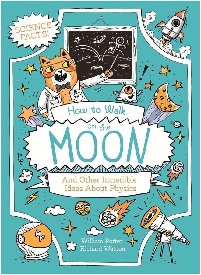How to Walk on the Moon and Other Incredible Ideas About Physics  - Image 2
