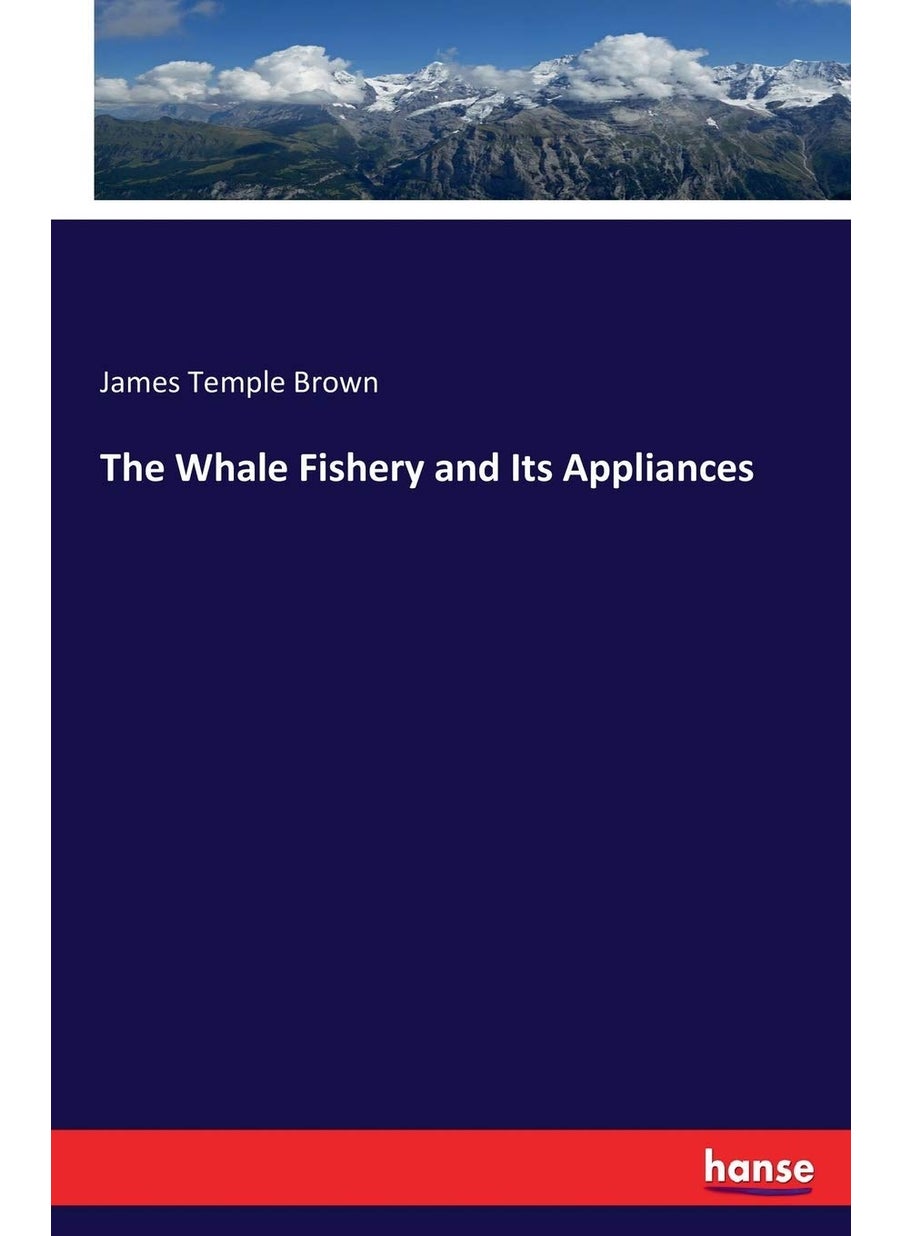 The Whale Fishery and Its Appliances  - Image 1