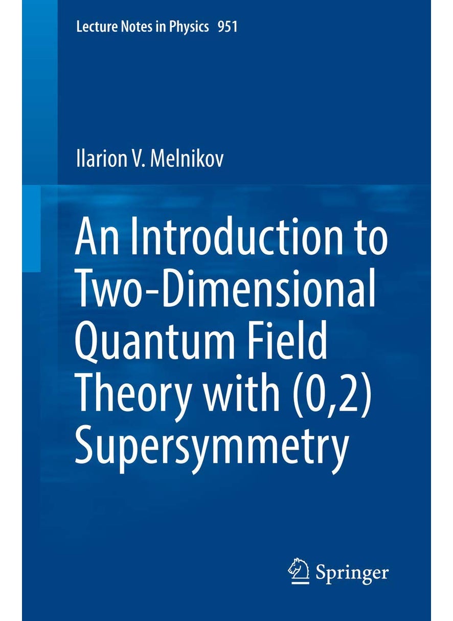 Springer An Introduction to Two-Dimensional Quantum Field Theory with (0,2) Supersymmetry 