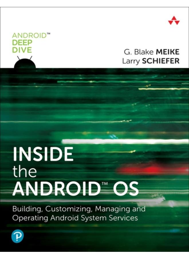Inside the Android OS : Building, Customizing, Managing and Operating Android System Services 