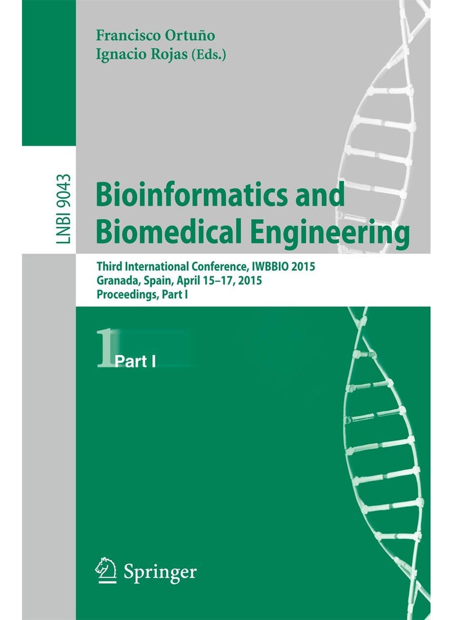 Bioinformatics and Biomedical Engineering: Third International Conference, IWBBIO 2015, Granada, Spain, April 15-17, 2015. Proceedings, Part I