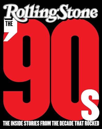 The 90S The Inside Stories From The Decade That Rocked 