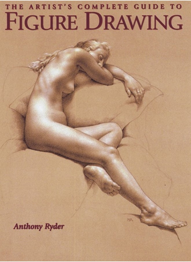 Artist's Complete Guide to Figure Drawing, The 