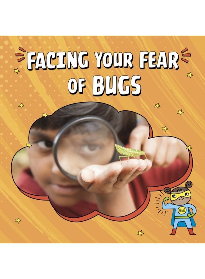 Facing Your Fear of Bugs - Hardback