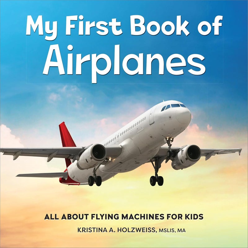 My First Book of Airplanes: All about Flying Machines for Kids - Image 1