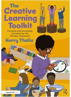 The Creative Learning Toolkit: Inclusive and Accessible Activities for the Primary Classroom 
