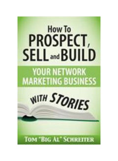How To Prospect, Sell and Build Your Network Marketing Business With Stories 