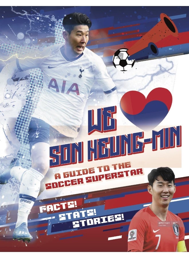 We Love Son Heung-Min: A Guide to the Soccer Superstar 
