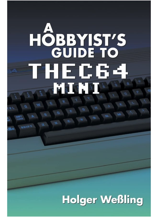 Acorn Books A Hobbyist's Guide to THEC64 Mini 