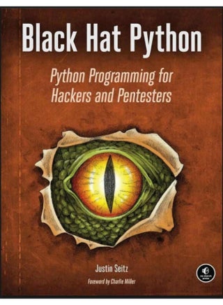 Black Hat Python: Python Programming for   A Comprehensive Guide to Cybersecurity