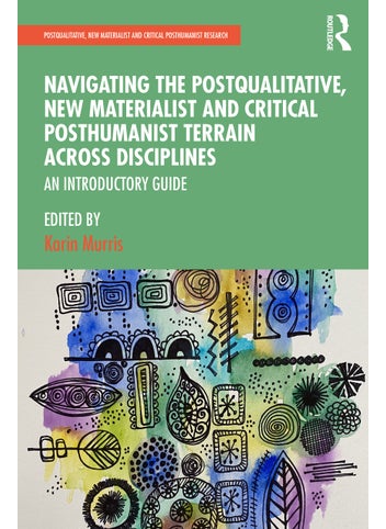 Navigating the Postqualitative, New Materialist and Critical Posthumanist Terrain Across Disciplines - pzsku/ZA73FEF0882CD271A157EZ/45/_/1734526131/bcd531eb-28f0-4ea4-a387-a6073a244be1