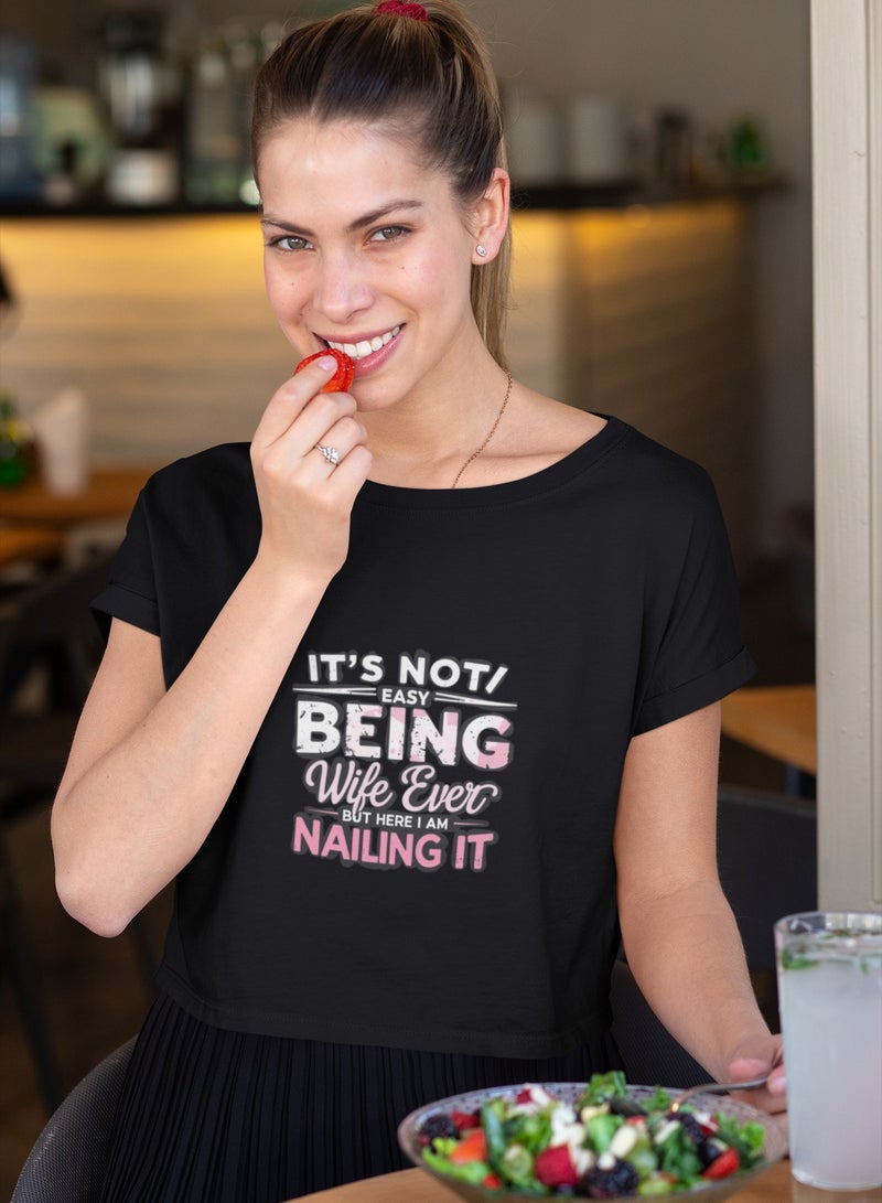 "It's not easy being wife ever, but here I am nailing it"  T-Shirt Cotton Short Sleeve