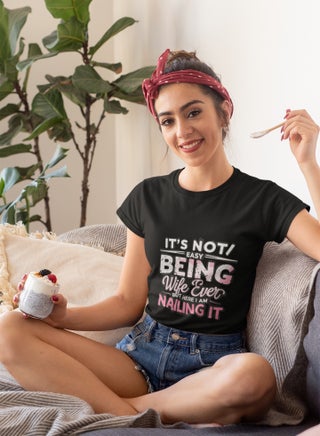 "It's not easy being wife ever, but here I am nailing it"  T-Shirt Cotton Short Sleeve - pzsku/ZA74134A9B90ED86AFA19Z/45/1747266166/190d7df1-9cbe-40ed-9288-0481715841c9