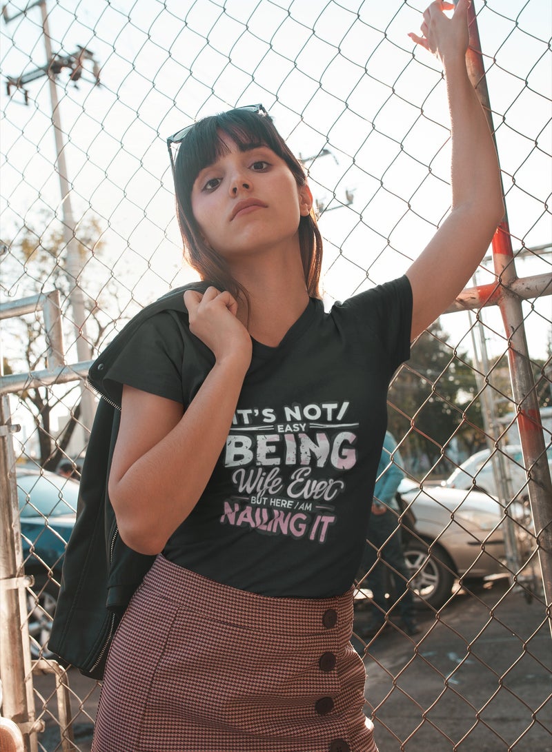 "It's not easy being wife ever, but here I am nailing it"  T-Shirt Cotton Short Sleeve