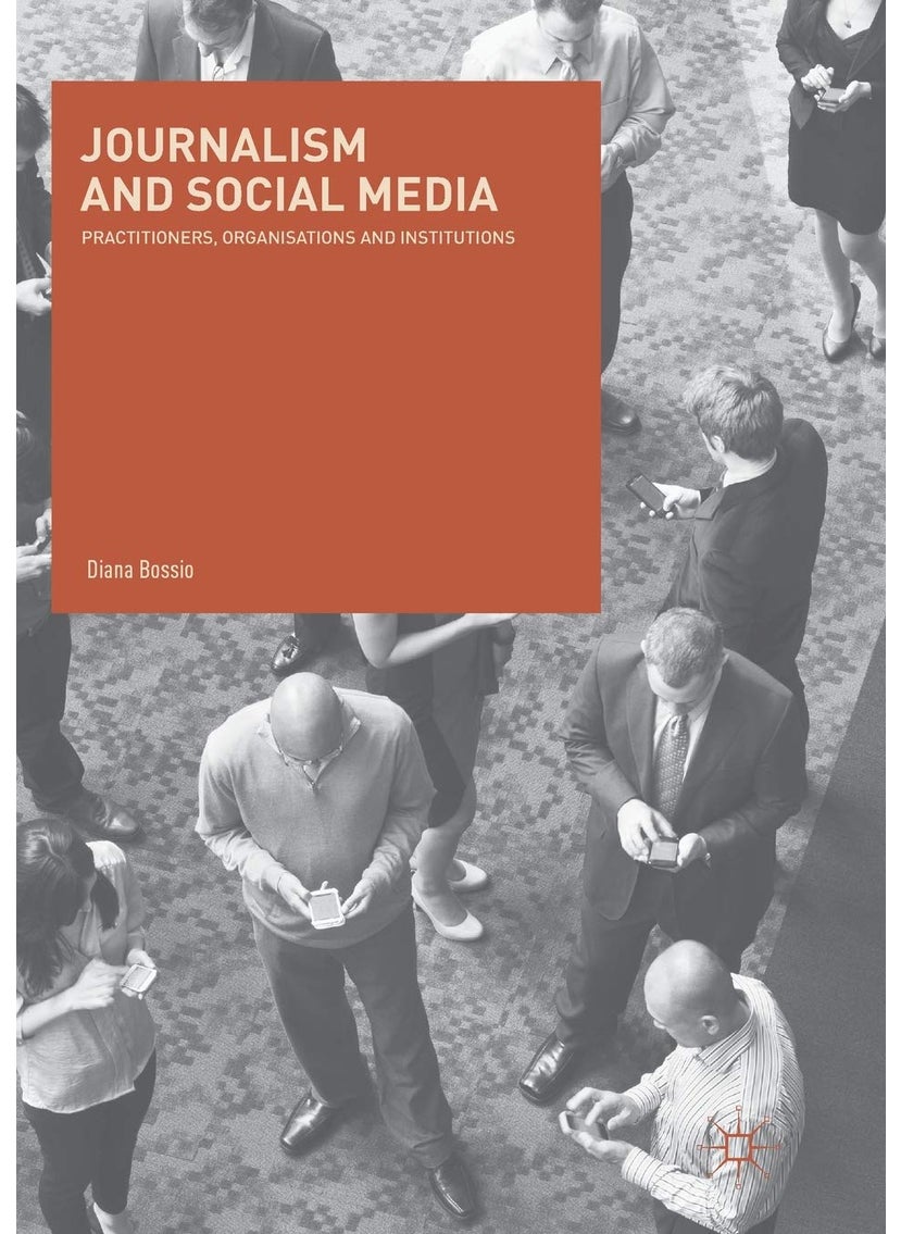 Journalism and Social Media: Practitioners, Organisations and Institutions 