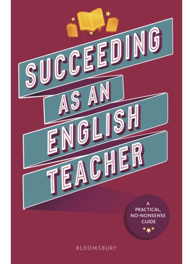 Succeeding as an English Teacher The ultimate guide to teaching secondary English - Paperback