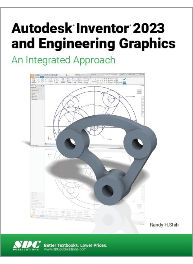 Autodesk Inventor 2023 and Engineering Graphics: An Integrated Approach 