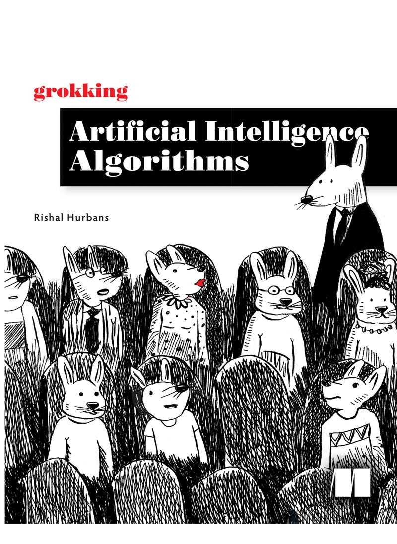 null - Grokking Artificial Intelligence Algorithms: Understand and apply the core algorithms of deep learning and artificial intelligence in this friendly illustrated guide including exercises and examples - Image 1