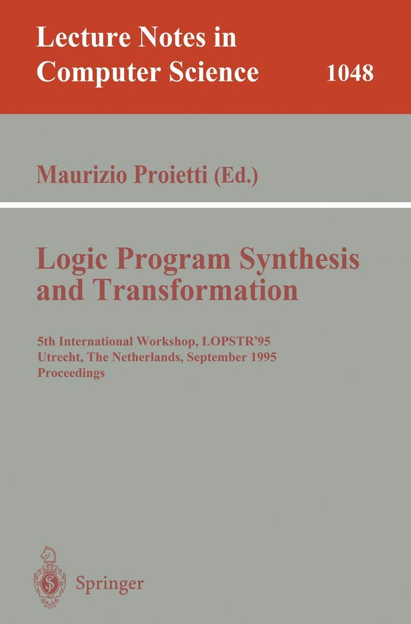 Logic Program Synthesis and Transformation: 5th International Workshop, LOPSTR'95, Utrecht, The Netherlands, September 20-22, 1995. Proceedings 