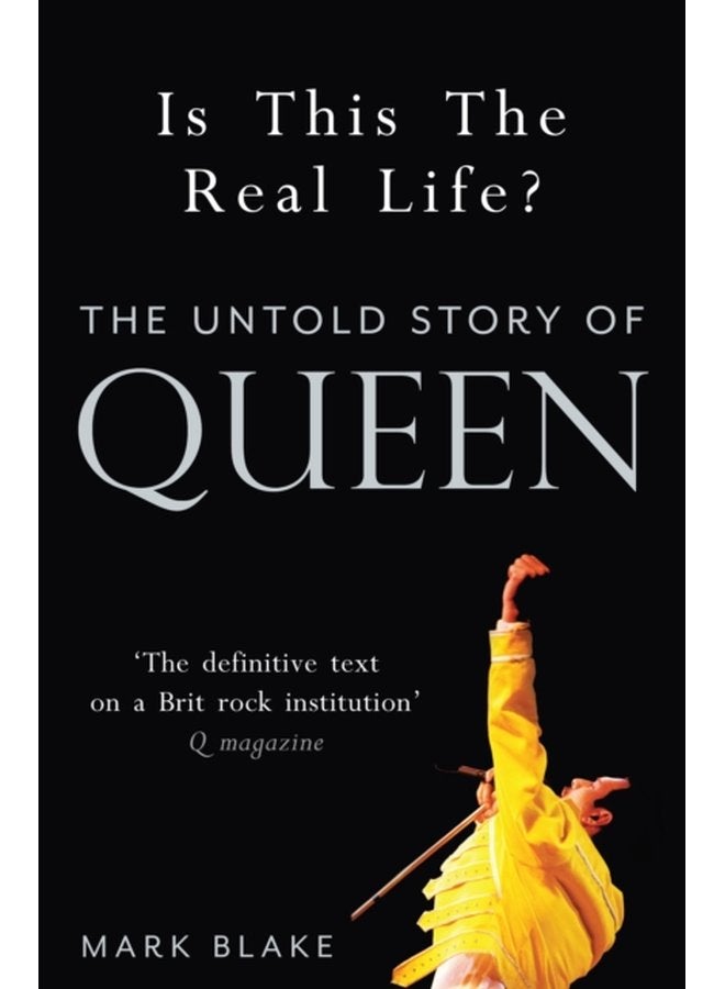 Is This the Real Life The Untold Story of Queen - Paperback