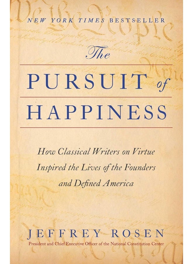 The Pursuit of Happiness: How Classical Writers on Virtue Inspired the Lives of the Founders and Defined America  - Image 1