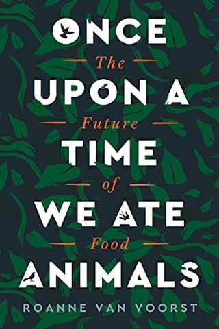 Once Upon A Time We Ate Animals The Future Of Food - pzsku/ZA754689D233D8F5B3CBFZ/45/1744112384/31f60c7e-e1b0-4d0b-8236-bc77ebdb57b1