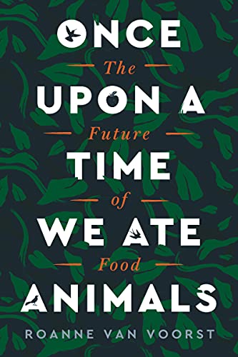 Once Upon A Time We Ate Animals The Future Of Food 