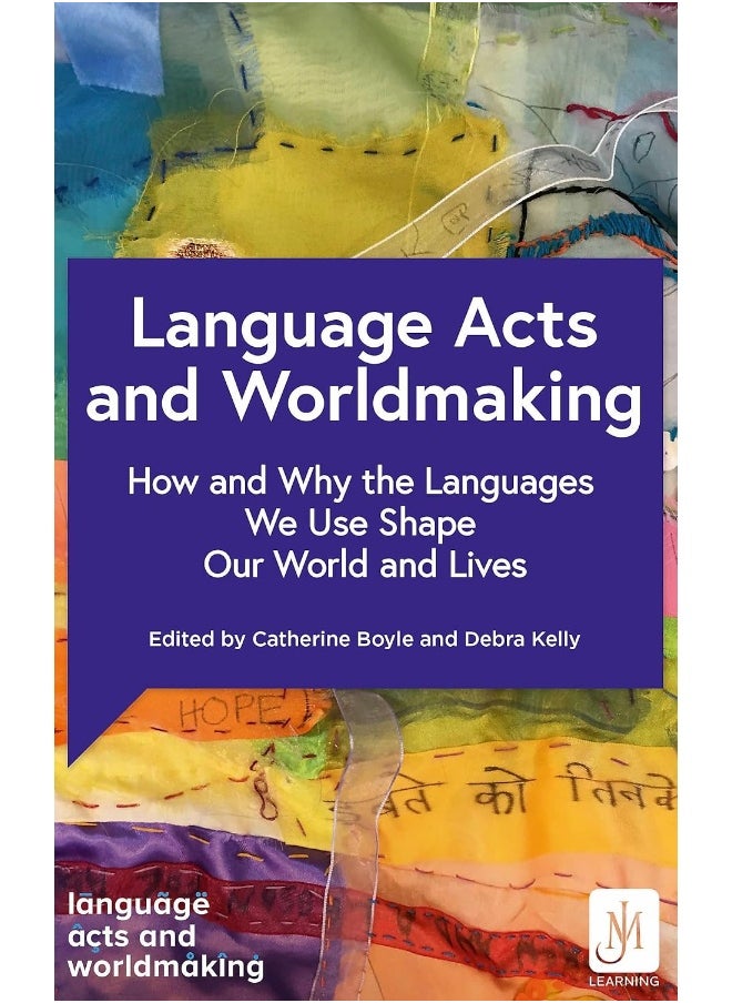 null - Language Acts and Worldmaking: How and Why the Languages We Use Shape Our World and Our Lives - Image 1