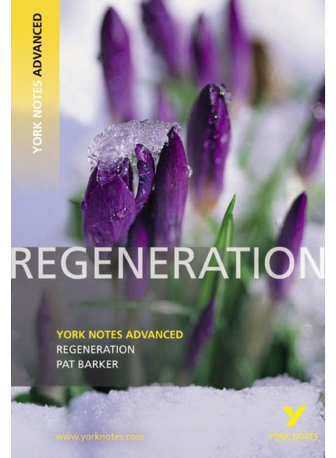 Regeneration: York Notes Advanced everything you need to catch up, study and prepare for and 2023 and 2024 exams and assessments 