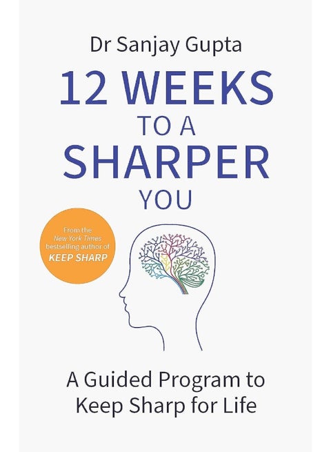 12 Weeks to a Sharper You: A Guided Program to Keep Sharp for Life