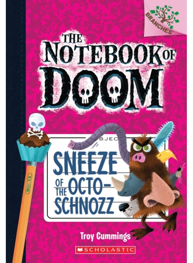 Sneeze of the Octo-Schnozz: A Branches Book (The Notebook of Doom #11) : 11