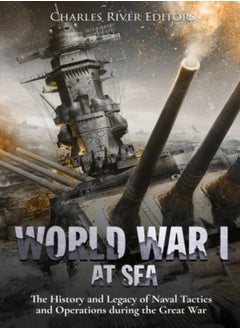 World War I At Sea by Charles River Editors Paperback 